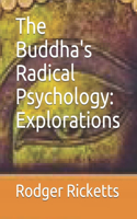 Buddha's Radical Psychology