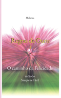 Regras de Ouro 1: O caminho da Felicidade - pela história do Sábio, da Mulher e da Criança . método Simples e Fácil - CONHECIMENTO E CURA.(1 Regras de Ouro)