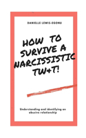 How to survive a narcissistic tw&t!