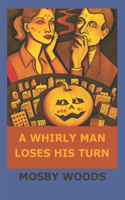 Whirly Man Loses His Turn