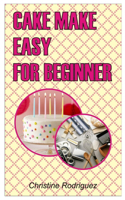 Cake Make Easy for Beginner