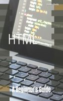 HTML: A Beginner's Guide