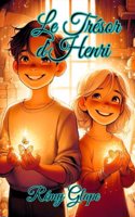 Le Trésor d'Henri: Les Histoires Inoubliables pour Axel et Camille