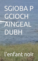 Sgioba P Gcioch Aingeal Dubh