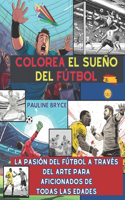 Colorea el sueño del fútbol