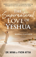 Supernatural Love of Yeshua Through Middle Eastern Eyes