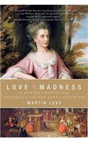 Love & Madness: The Murder of Martha Ray, Mistress of the Fourth Earl of Sandwich