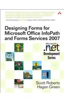 Designing Forms for Microsoft Office InfoPath and Forms Services 2007