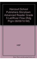 Harcourt School Publishers Storytown: Advanced Reader Grade 5 Let/River Flow