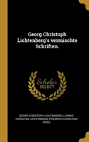 Georg Christoph Lichtenberg's vermischte Schriften.