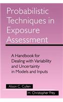 Probabilistic Techniques in Exposure Assessment