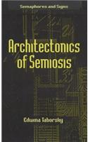 Architectonics of Semiosis