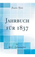 Jahrbuch FÃ¼r 1837 (Classic Reprint)