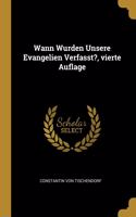Wann Wurden Unsere Evangelien Verfasst?, vierte Auflage