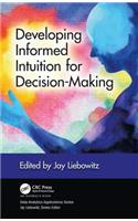 Developing Informed Intuition for Decision-Making