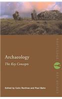 Archaeology: The Key Concepts