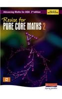 Revise for Advancing Maths for AQA 2nd edition Pure Core Maths 2