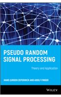 Pseudo Random Signal Processing: Theory and Application