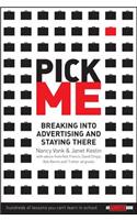 Pick Me: Breaking Into Advertising and Staying There(Adweek Book S.)