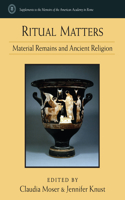 Ritual Matters: Material Remains and Ancient Religion(Supplements to the Memoirs of the American Academy in Rome)