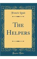 The Helpers (Classic Reprint)