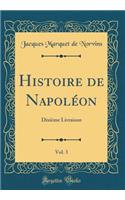 Histoire de Napoléon, Vol. 3: Dixième Livraison (Classic Reprint)
