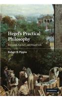 Hegel's Practical Philosophy: Rational Agency As Ethical Life