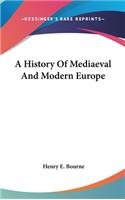 A History Of Mediaeval And Modern Europe