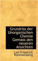 Grundriss Der Unorganischen Chemie Gemass Den Neueren Ansichten: (English)