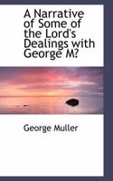 A Narrative of Some of the Lord's Dealings with George M?