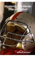 Mastering The Mental Side Of Football