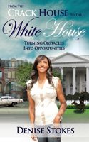 From the Crack House to the White House