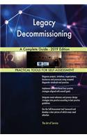 Legacy Decommissioning A Complete Guide - 2019 Edition