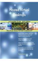 Hosted Virtual Desktops A Complete Guide - 2019 Edition
