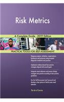 Risk Metrics A Complete Guide - 2019 Edition