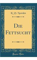 Die Fettsucht (Classic Reprint)