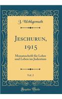 Jeschurun, 1915, Vol. 2: Monatsschrift FÃ¼r Lehre Und Leben Im Judentum (Classic Reprint)