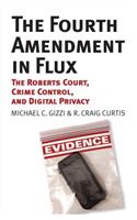 Fourth Amendment in Flux: The Roberts Court, Crime Control, and Digital Privacy