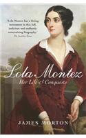 Lola Montez: Her life and conquests