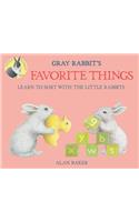 Gray Rabbit's Favorite Things: (Little Rabbit Books)