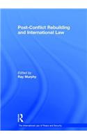 Post-Conflict Rebuilding and International Law