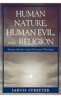 Human Nature, Human Evil, and Religion