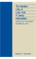 Narrative Unity of Luke-Acts: A Literary Interpretation: Volume One: The Gospel According to Luke