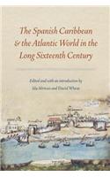 Spanish Caribbean and the Atlantic World in the Long Sixteenth Century