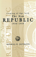 Coming of Age with the New Republic, 1938-1950