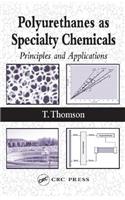 Polyurethanes as Specialty Chemicals