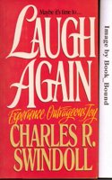 Laugh Again: Are You Running on Empty? Maybe It's Time To...