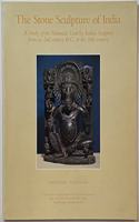 The Stone Sculpture of India: A Study of the Materials Used by Indian Sculptors from ca. 2nd century B.C. to the 16th century