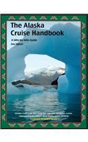 The Alaska Cruise Handbook: A Mile-By-Mile Guide [With Map]