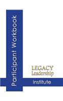 Legacy Leadership Institute Participant Workbook